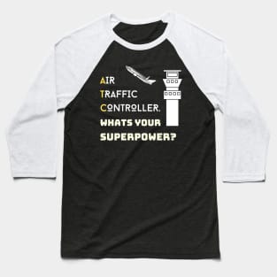 Air Trafffic Controller whats your superpower Baseball T-Shirt